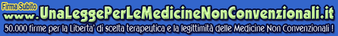 UNA LEGGE PER LE MEDICINE NON CONVENZIONALI : FIRMA ANCHE TU